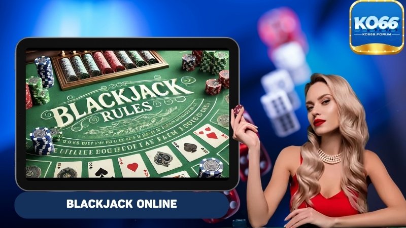 Tổng quát game Blackjack