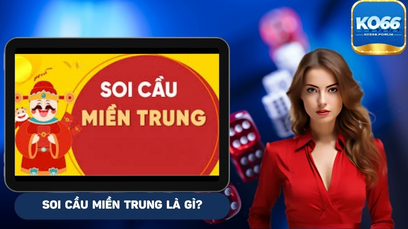 Thuật ngữ soi cầu Miền Trung dễ hiểu